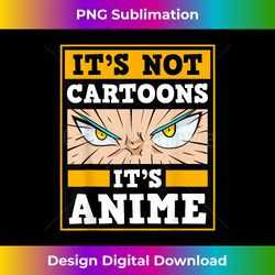 It's Not Cartoons It's Anime Japanese Manga Series Eyes - Sleek Sublimation PNG Download - Pioneer New Aesthetic Frontiers