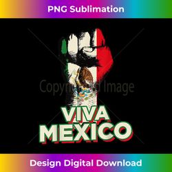 Viva Mexico Proud Fist Mexican Independence Men Women Kids - Timeless PNG Sublimation Download - Animate Your Creative Concepts