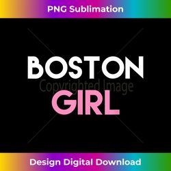 Boston MA  Boston Mass  Boston Girl T - Minimalist Sublimation Digital File - Infuse Everyday with a Celebratory Spirit