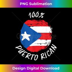 Proud 100 Puerto Rican  Flag Puerto Rico - Bohemian Sublimation Digital Download - Infuse Everyday with a Celebratory Spirit