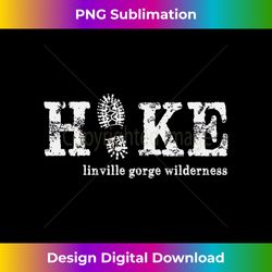 Hike the Linville Gorge Wilderness North Carolina Long Sleeve - Contemporary PNG Sublimation Design - Customize with Flair