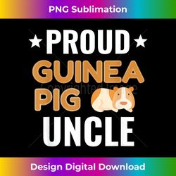 Proud Guinea Pig Uncle Pet Owner Mens Unisex Father's Day - Innovative PNG Sublimation Design - Reimagine Your Sublimation Pieces