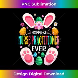 Hoppiest Nurse Practitioner Ever Easter Day Bunny - Minimalist Sublimation Digital File - Customize with Flair