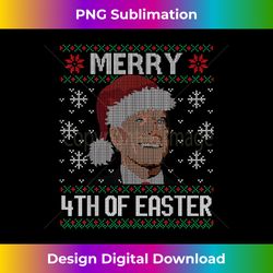 Merry 4th of Easter FUNNY Joe Biden Ugly Christmas er - Innovative PNG Sublimation Design - Elevate Your Style with Intr