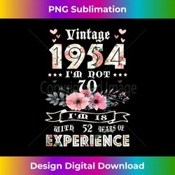 Vintage 1954 Funny 70 Year Old Decor Floral 70th Birthday - Deluxe PNG Sublimation Download - Reimagine Your Sublimation