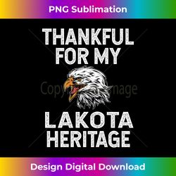 Thanksgiving Thankful For Lakota Heritage - Luxe Sublimation PNG Download - Pioneer New Aesthetic Frontiers