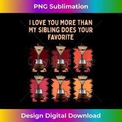 Love You More Than My Sibling Does Fathers Day Siblings - Minimalist Sublimation Digital File - Elevate Your Style with