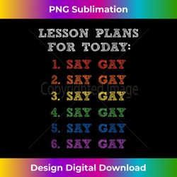 Florida Gay Say Gay Lesson Plans For Today LGBTQ Gay Rights - Decorative Sublimation PNG File