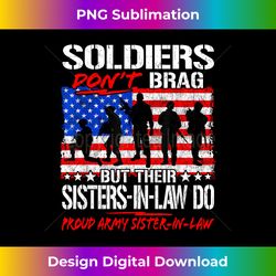 Soldiers Don't Brag Proud Army Sister-In-Laws Sibling Gift - Instant Sublimation Digital Download