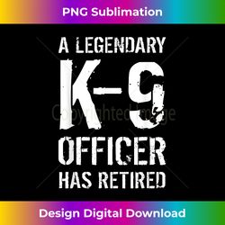 Retired K-9 Officer Retirement Gift K9 Police Dog Handler - Exclusive Sublimation Digital File
