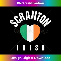 St Patricks Scranton PA Green Love Irish Saint Pattys Lucky - Special Edition Sublimation PNG File