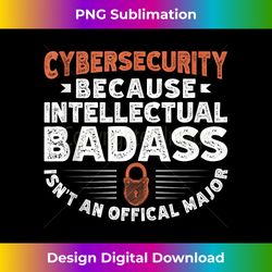Funny Cybersecurity Definition Because Intellectual Badass Tank Top - Elegant Sublimation PNG Download
