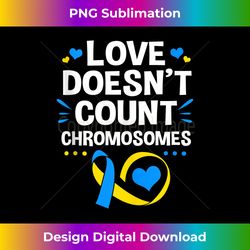 Down Syndrome Youth Love Doesnt Count Chromosomes Tank Top - Vintage Sublimation PNG Download