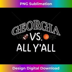 georgia vs. all y'all football basketball tank top - signature sublimation png file