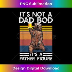 It's Not A Dad Bod It's Father Figure Funny Beer Fathers Day - Digital Sublimation Download File