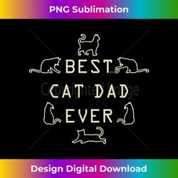 Feline Cat Father Kitty Dad Fathers Day Meow - Special Edition Sublimation PNG File