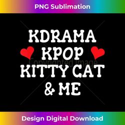 Korean Drama Cat Lover Kdrama Kpop Kitty Cat and Me - Exclusive Sublimation Digital File