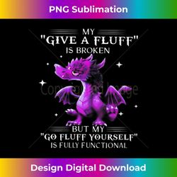 Womens My Give A Fluff Is Broken V-Neck - Special Edition Sublimation PNG File