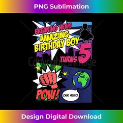 Superhero Birthday Boy T-Shirt Turns 5 Amazing Awesome Super - High-Resolution PNG Sublimation File