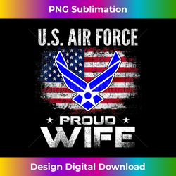 U.S Air Force Proud Wife With American Flag Gift Veteran - Signature Sublimation PNG File