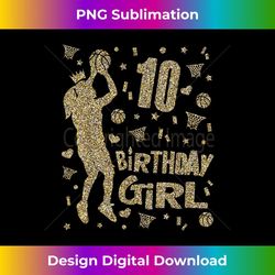 10th birthday girls basketball fans player age ten party - sublimation-ready png file