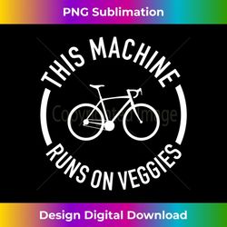 This Machine Runs On Veggies Bicycle Long Sleeve 2 - Special Edition Sublimation PNG File