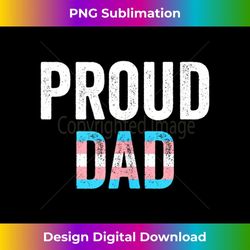 Proud Dad Transgender Pride Trans Flag LGBTQ s 1 - PNG Sublimation Digital Download