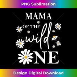 Mama Mom 1st Birthday Wild One Daisy Flower Party Family - Aesthetic Sublimation Digital File