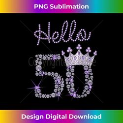 Hello 50 Years Old Diamond Queen Birthday - Artistic Sublimation Digital File