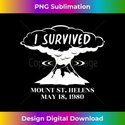 I Survived Mount Saint Helens - Unique Sublimation PNG Download
