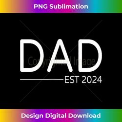 Dad Est 2024 First Fathers Day 2024 Promoted to Daddy - PNG Transparent Sublimation Design