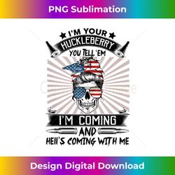 You Tell 'Em, I'm Coming & Hell's Coming With Me 2 - Vintage Sublimation PNG Download