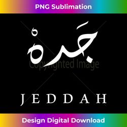 Jeddah Saudi arabia city . 1 - Vintage Sublimation PNG Download