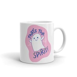 That's The Spirit Kawaii Ghost Creepy Spooky Halloween Pastel Goth Motivational Positivity White Glossy Mug