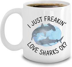 I Just Freaking Love Sharks Coffee Mug - Shark Related Gifts - Hammerhead Shark Mug