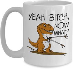 dinosaur mugs yeah bitch now what mug funny novelty sarcastic office work coffee cup best inappropriate humorous gag gif