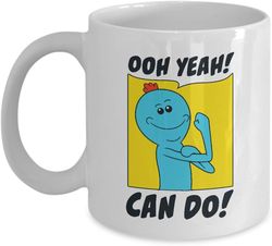 Mr Meeseeks Mug Oh yeah Can Do Funny Quotes Novelty Office Work Coffee Mug Best Birthday Christmas Gifts for kids boys g