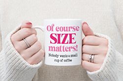 of course size matters mug and coaster gift set birthday funny coffee cup gifts