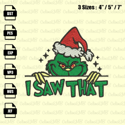 I Saw That Grinch Santa Christmas Embroidery Design, Christmas Embroidery File, Instant Download