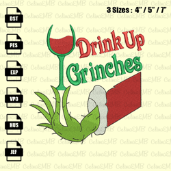 Drink Up Grinches Christmas Embroidery Design, Christmas Embroidery File, Instant Download