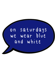 on saturdays we wear blue and white