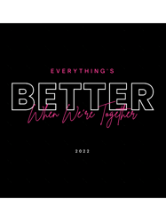 Everythings Better