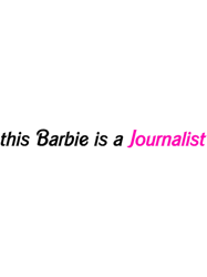 this barbie is a journalist