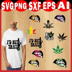 I'd Hit That Svg, Bong Svg,Blunt File, Blunt, Weed Tray png file, Cannabis svg, Weed Quotes, Marijuana SVG, Dope png, Si