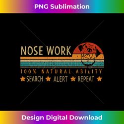 Nosework Dog sport Training Nose Work scent work for dogs Long Sleeve - Edgy Sublimation Digital File - Challenge Creative Boundaries