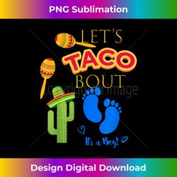 lets taco bout mexican fiesta baby boy shower party - contemporary png sublimation design - infuse everyday with a celebratory spirit
