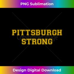 pittsburgh strong- stronger than hate - futuristic png sublimation file - animate your creative concepts
