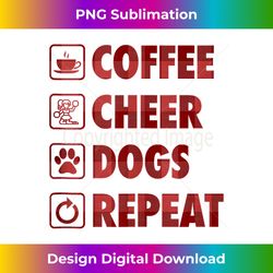 Coffee Cheer Dogs Repeat Life Simple Basic Cheerleader Dog Tank Top - Futuristic PNG Sublimation File - Challenge Creative Boundaries