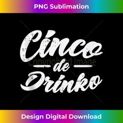 Cinco De Drinko Funny Mexican Cinco De Mayo 2020 Tank Top - Classic Sublimation PNG File - Lively and Captivating Visuals