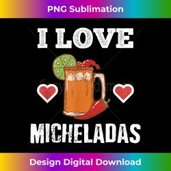 Cinco De Mayo s I Love Micheladas Tees Beer Chili Heart - Deluxe PNG Sublimation Download - Striking & Memorable Impressions